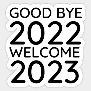 Goodbye 2022 Welcome 2023 Sticker